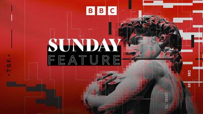 BBC Sunday Feature promotional graphic featuring Michelangelo's David sculpture with digital glitch effects on a red geometric background.